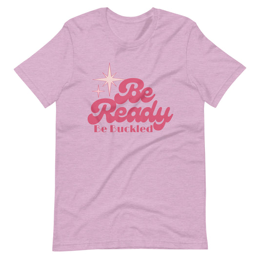Be Ready, Be Buckled - Retro Tee